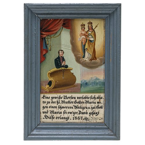 Votivtafel. In den Wolken stehend die Maria mit Kind, zu ihren Füßen der kniende Votant, einen Rosenkranz in seinen Händen  haltend. Unter dem Bild Text und Datierung 1867. Öl auf Holz. Ca. 22,7 x 14 cm. Min.Farbabsplitterungen.